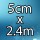 5cm x 2.4m 